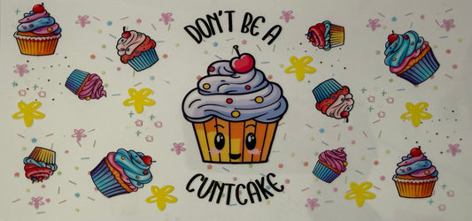 Don’t be a cuntcake
