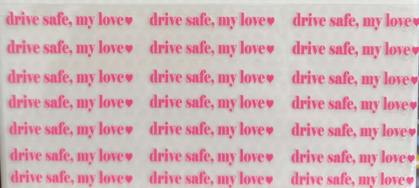 Drive safe my love
