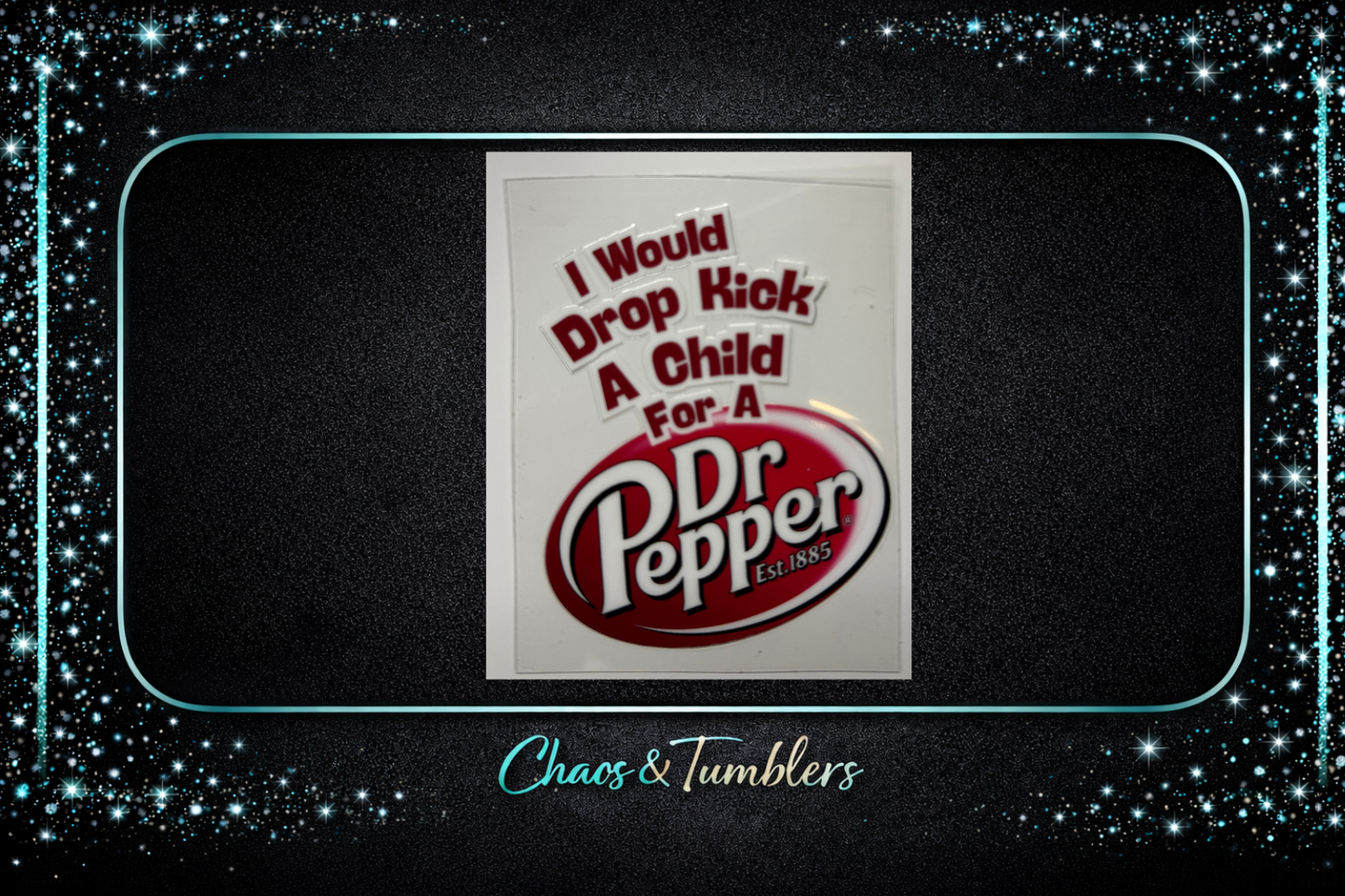 I would drop kid a child for a Dr. Pepper